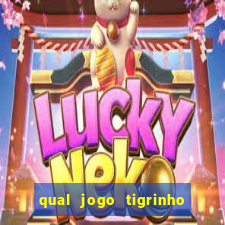 qual jogo tigrinho paga mais